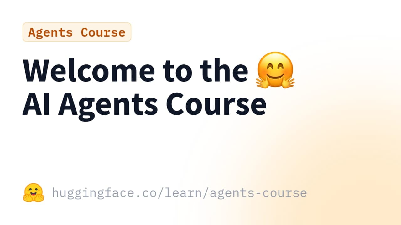 AI Agents Course by Hugging Face